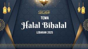 tema-halal-bihalal-Lebaran-2025-wretyuj.jpg