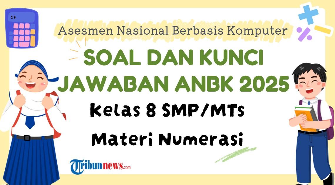 20 Soal ANBK Kelas 8 SMP 2025 Materi Numerasi dan Kunci Jawaban Asesmen Nasional Berbasis Komputer