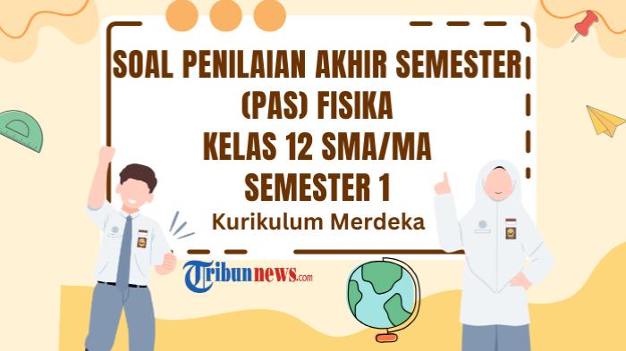 30-Soal-PAS-Fisika-Kelas-12-Semester-1-Kurikulum-Merdeka-Lengkap-dengan-Kunci-Jawaban.jpg