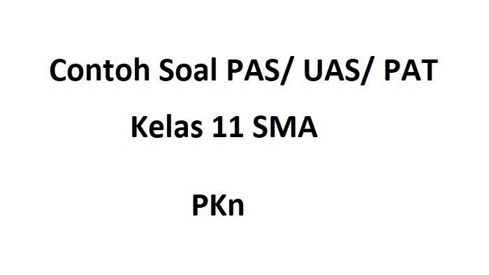 45-soal-pas-uas-pkn-kelas-11-sma-jurusan-ips-kurikulum-merdeka.jpg