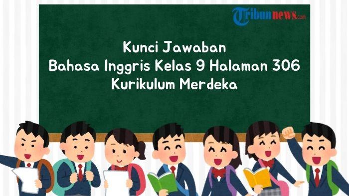 Bahasa-Inggris-kelas-9-SMP-halaman-306-Kur.jpg