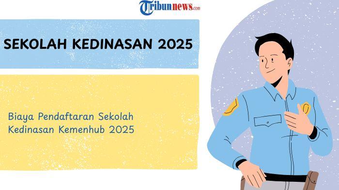 Biaya Pendaftaran Sekolah Kedinasan Kemenhub 2025, Cek Rinciannya per Kampus - TribunNews.com  