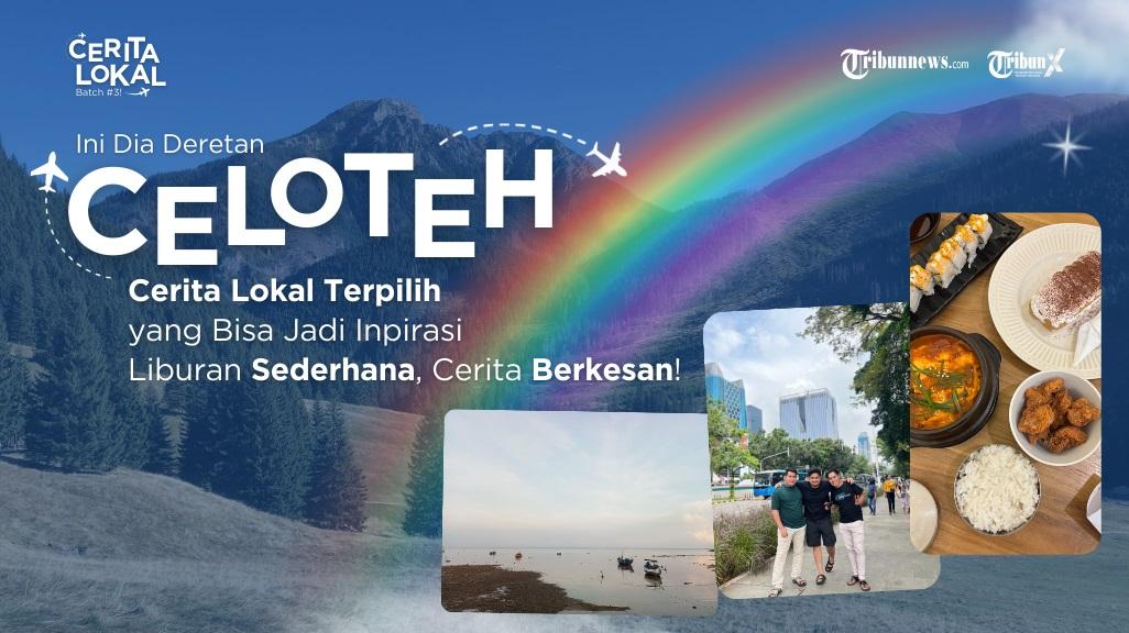 CELOTEH-di-TribunMe-menampilkan-pengalaman-liburan-autentik-long-weekend-nanti.jpg