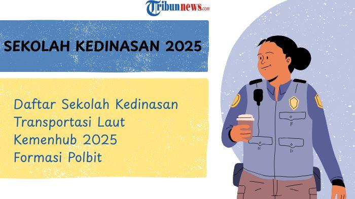 Daftar Sekolah Kedinasan Transportasi Laut Kemenhub 2025 Formasi Polbit - TribunNews.com  