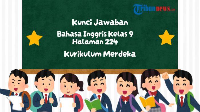 GRAFIS-Kunci-Jawaban-Bahasa-Inggris-Kelas-9-SMP-halaman-224-Kurikulum-Medeka.jpg