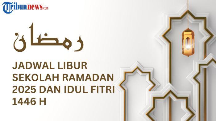 Grafis-Jadwal-Libur-Sekolah-Ramadan-2025-dan-Idul-Fitri-1446-H.jpg