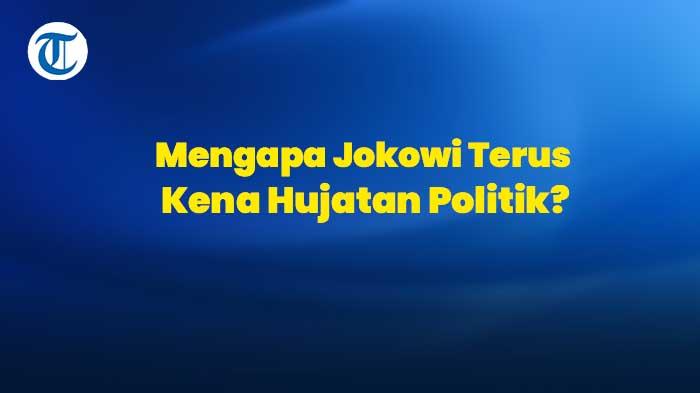 INFOGRAFIS Mengapa Jokowi Terus Mendapat Hujatan Politik?