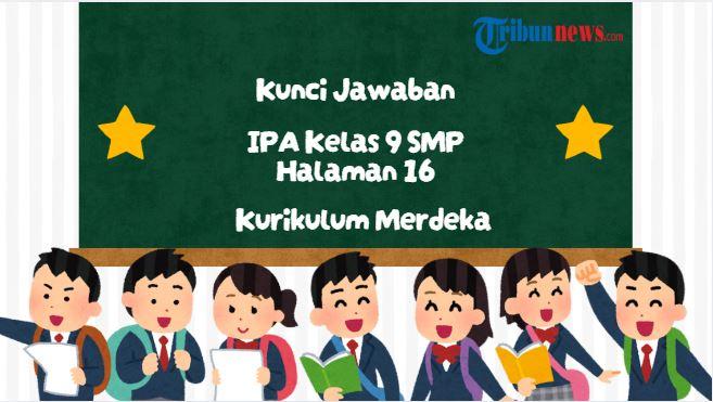 Kunci Jawaban IPA Kelas 9 SMP Halaman 16 Kurikulum Merdeka