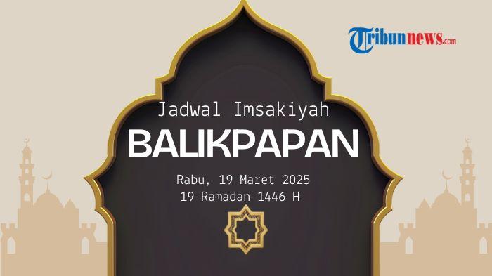 Jadwal Imsakiyah Balikpapan Rabu, 19 Maret 2025/19 Ramadan 1446 H, Subuh Pukul 05:03 WITA