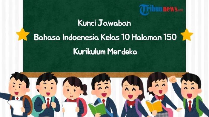 Inilah-Kunci-Jawaban-mata-pelajaran-Bahasa-Indonesia-halaman-150-Kelardeka-YYY.jpg