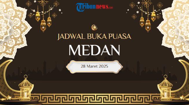 Jadwal Buka Puasa Medan Hari Ini, 28 Maret 2025/28 Ramadhan 1446 H, Maghrib Pukul 18.38 WIB