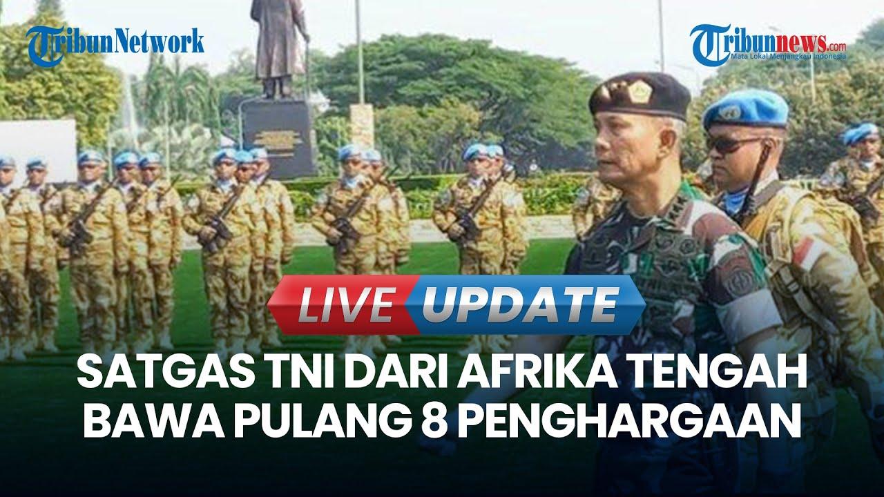 VIDEO Kasum TNI Sambut Kembalinya Satgas Kompi Zeni dari Afrika Tengah, Bawa Pulang 8 Penghargaan