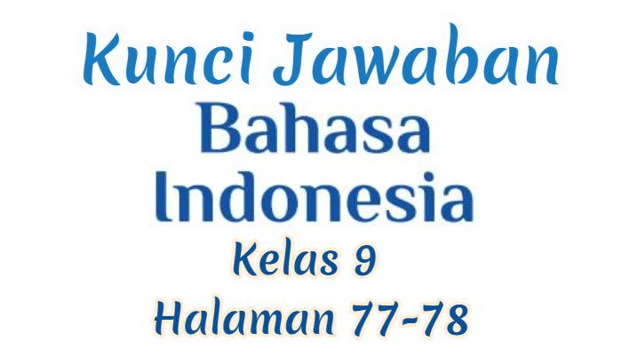 Kunci-Jawaban-Bahasa-Indonesia-Kelas-9-Halaman-77-78-Kurikulum-Merdeka-Kegiatan-4.jpg