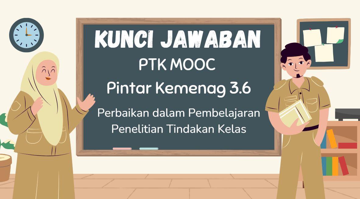 Kunci-Jawaban-PTK-MOOC-Pintar-Kemenag-36-Perbaikan-dalam-Pembelajaran-Penelitian-Tindakan-Kelas.jpg