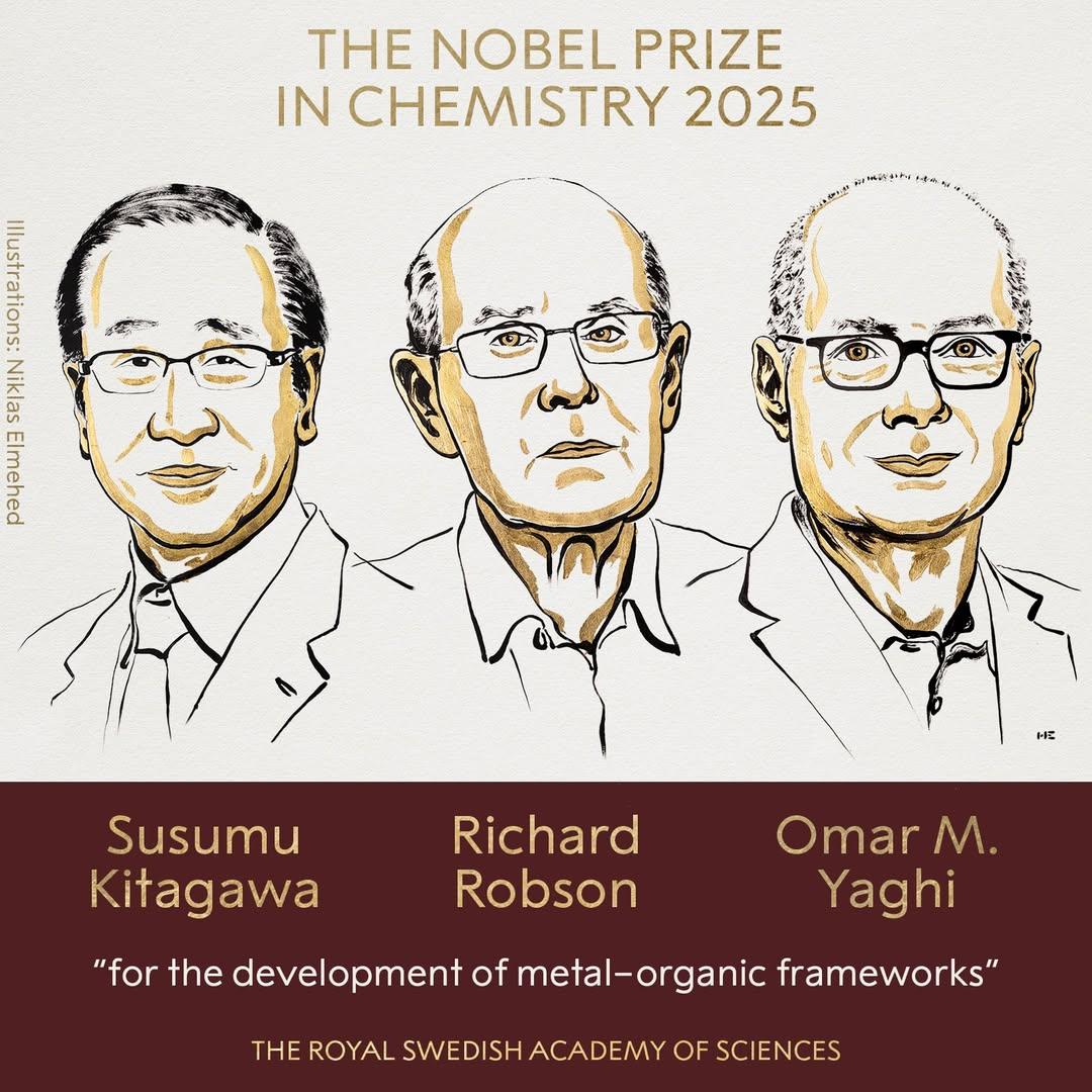 NOBEL KIMIA 2025 - Akademi Ilmu Pengetahuan Kerajaan Swedia menganugerahkan Hadiah Nobel Kimia 2025 kepada Susumu Kitagawa, Richard Robson, dan Omar M. Yaghi atas pengembangan kerangka logam-organik.