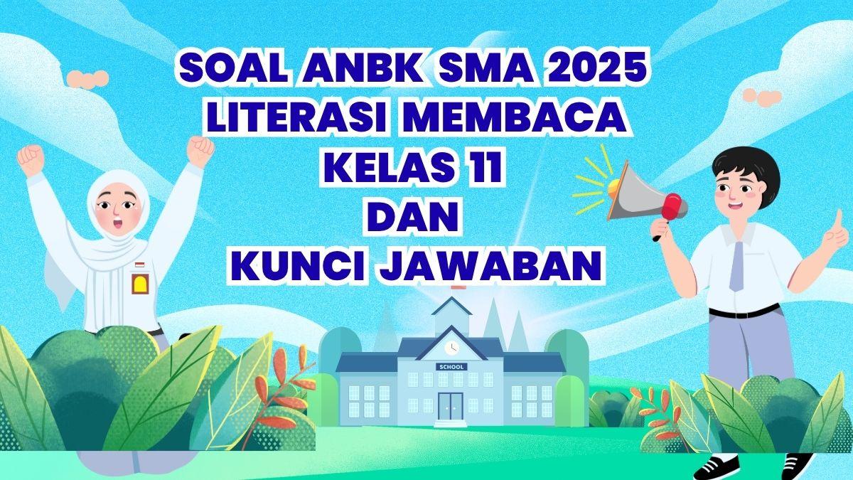 Soal-ANBK-SMA-2025-Literasi-Membaca-Kelas-11-dan-kunci-jawaban.jpg