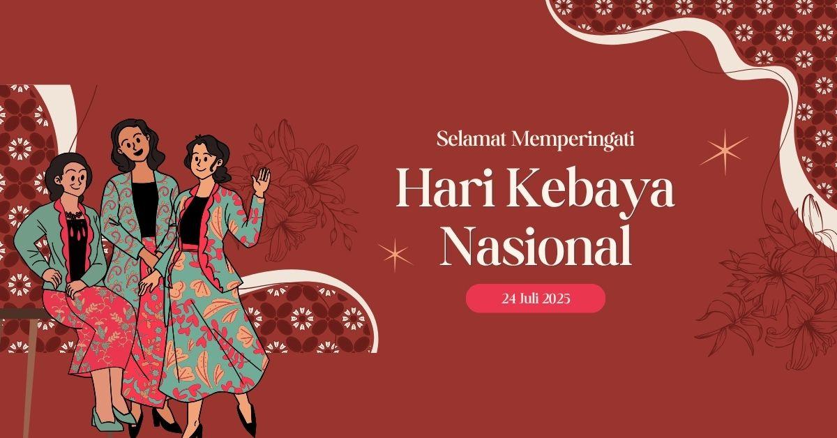 Hari Kebaya Nasional 2025: Sejarah, Kumpulan Ucapan dan Twibbon