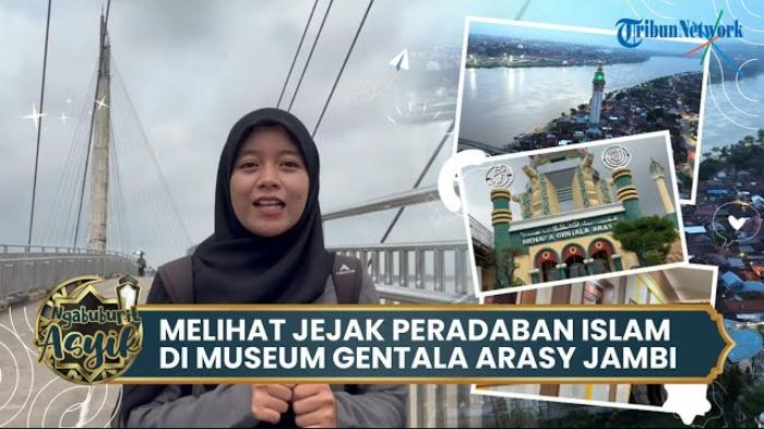 VIDEO - Menelusuri Jejak Peradaban Islam di Jambi di Museum Gentala Arasy