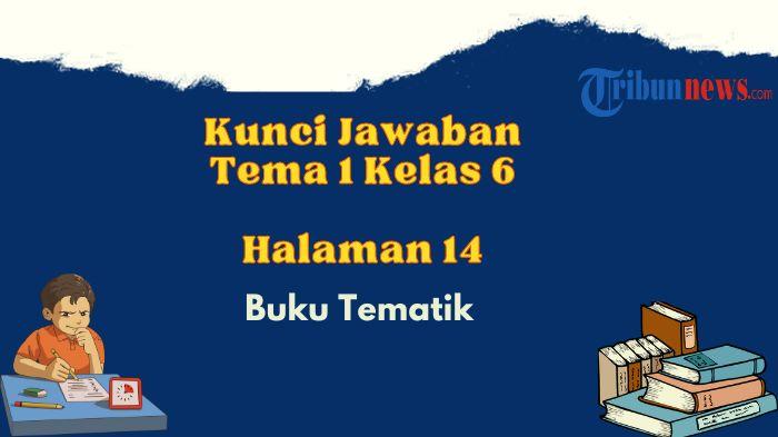 berikut-kunci-jawaban-tema-1-kelas-6-sdmi-halaman-14-subtema-1-tumbuhan-sahabatku-y.jpg