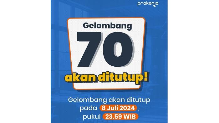 Kartu Prakerja Gelombang 70 Ditutup Malam Ini, Klik Gabung Gelombang di prakerja.go.id