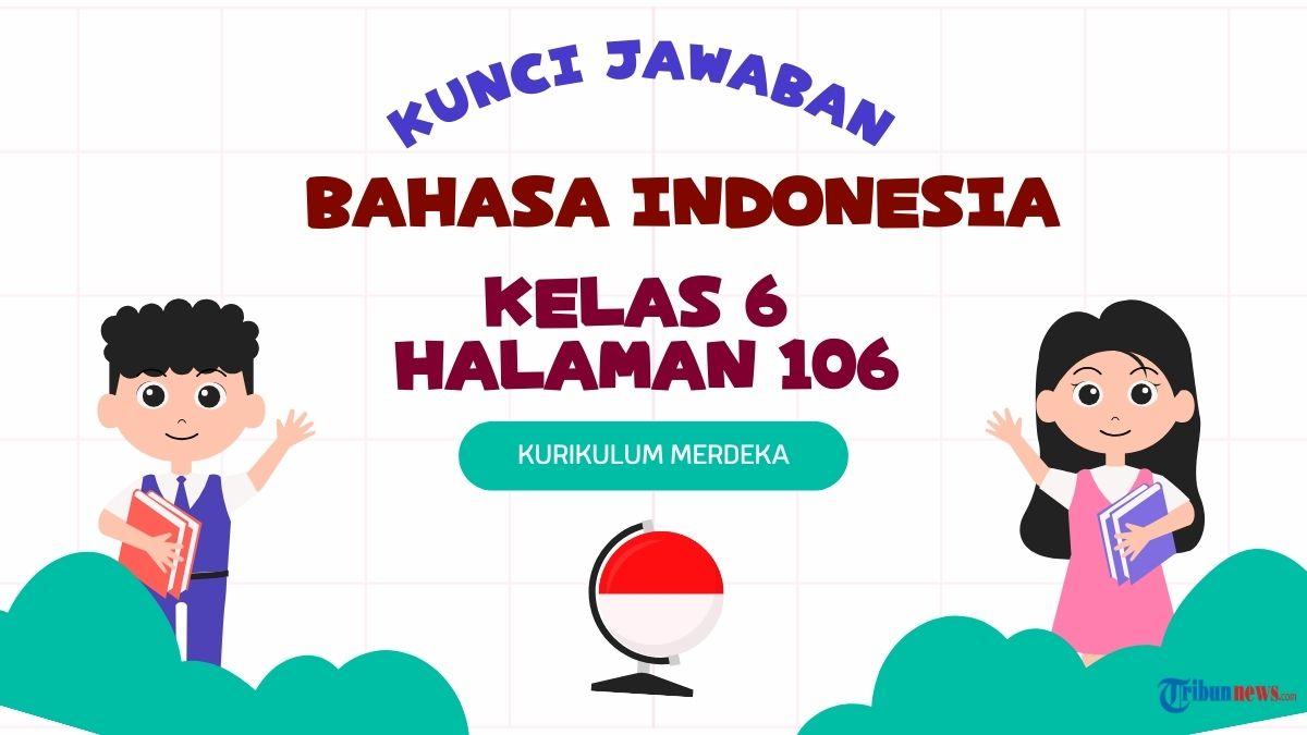 kunci-jawaban-Bahasa-Indonesia-Kelas-6-Halaman-106-Kurikulum-Merdeka-re.jpg