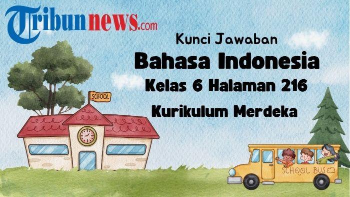 kunci-jawaban-Bahasa-Indonesia-Kelas-6-Halaman-216-Kurikulum-Merdeka-ewffw.jpg