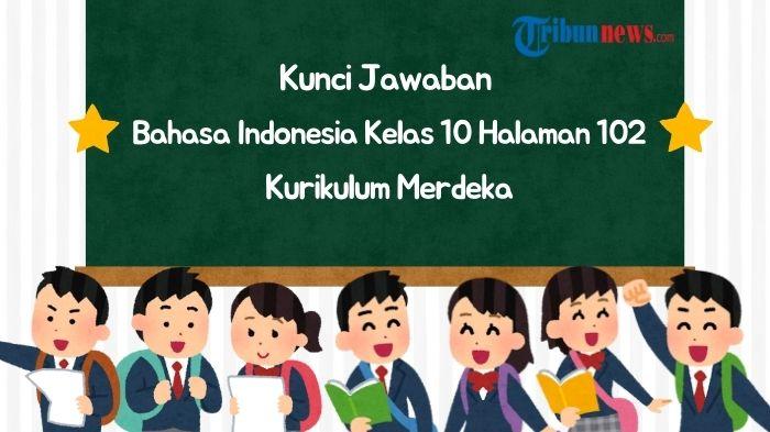 kunci-jawaban-Bahasa-Indonesia-kelas-10-halaman-102-Kurikulum-Merdeka-467u.jpg
