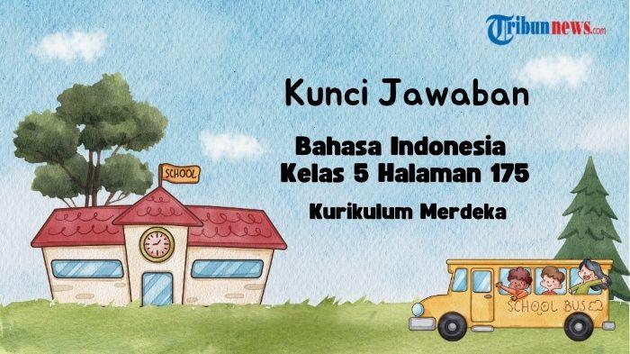 kunci-jawaban-Bahasa-Indonesia-kelas-5-halaman-175-Kurikulum-Merdeka-jjjjj.jpg