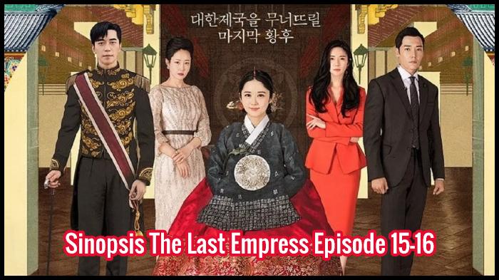 live-streaming-dan-sinopsis-drama-korea-the-last-empress-episode-15-16.jpg