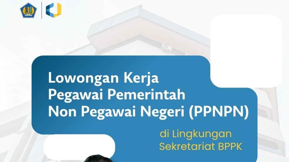 Lowongan Kerja Sekretariat BPPK Kemenkeu untuk Lulusan SMA Sederajat, Buka 6 Formasi, Cek Syaratnya