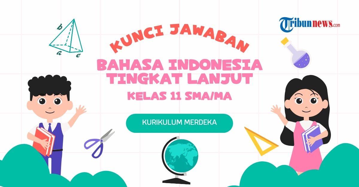 Kunci Jawaban Bahasa Indonesia Tingkat Lanjut Kelas 11 Halaman 55: Uji Kompetensi