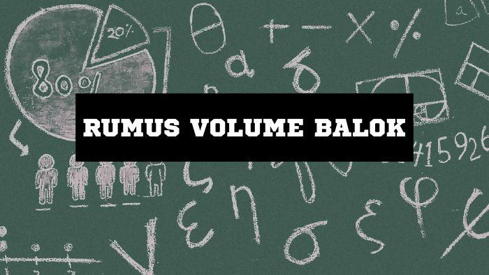 Rumus Volume Balok, Lengkap dengan Contoh Soal dan Pembahasan ...