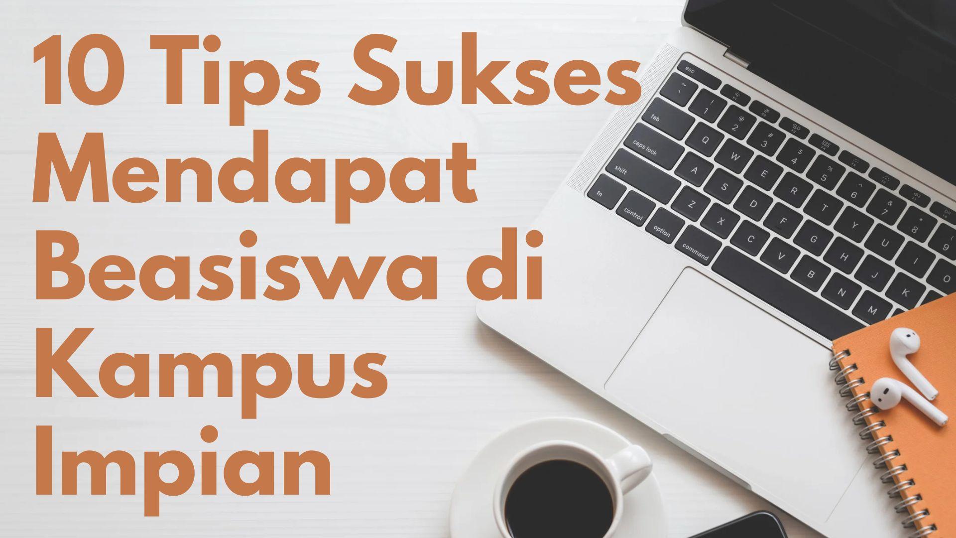 Tips Sukses Mendapatkan Beasiswa