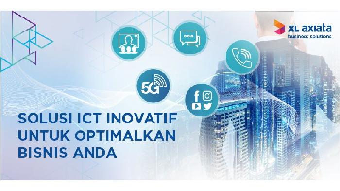 Solusi ICT Inovatif untuk Meningkatkan Kesuksesan Bisnis Anda bersama XL Axiata Business Solutions