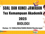 10 Soal TKA Biologi Kelas 12 SMA/SMK dan Kunci Jawaban