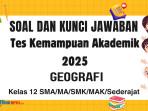 10 Soal TKA Geografi Kelas 12 SMA/SMK dan Kunci Jawaban