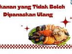 11 Makanan yang Tidak Boleh Dipanaskan Ulang, Bisa Berbahaya bagi Kesehatan