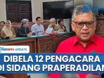 12-Pengacara-Bela-Sekjen-PDIP-Hasto-Kristiyanto-di-Sidang-Praperadilan-Kubu-KPK-Absen-Persidangan.jpg