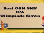 25-contoh-soal-osn-ipa-smpmts-2023-dan-kunci-jawaban-olimpiade-sains-nasional.jpg