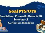 25-contoh-soal-ptsuts-pendidikan-pancasila-kelas-6-semester.jpg