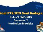 25-contoh-soal-ptsuts-seni-budaya-kelas-9-semester-2-kurikulum-merdeka.jpg