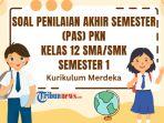 30-Soal-PAS-PKn-Kelas-12-Semester-1-Kurikulum-Merdeka-Lengkap-dengan-Kunci-Jawabannya.jpg
