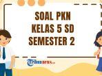 30-Soal-PKN-Kelas-5-SD-Semester-2.jpg