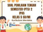30-Soal-PTS-IPAS-Kelas-5-dan-Kunci-Jawaban-Sumatif-Tengah-Semester-2.jpg