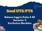 35-contoh-soal-ptsuts-bahasa-inggris-kelas-6-semester-2-lengkap-dengan-kunci-jawaban.jpg