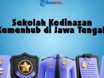 4-Sekolah-Kedinasan-Kemenhub-di-Jawa-Tengah-Ini-Total-Formasinya.jpg