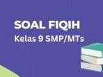 45-soal-dan-kunci-jawaban-fiqih-kelas-9.jpg