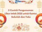 5 Contoh Pengumuman Libur Imlek 2025 untuk Kantor, Sekolah dan Toko