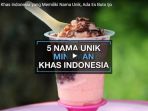 5-minuman-khas-indonesia-yang-memiliki-nama-unik-ada-es-buto-ijo_20180306_153728.jpg