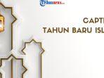 50-Caption-untuk-Tahun-Baru-Islam-Sambut-1-Muharram-1447-H-dengan-Doa-dan-Harapan-Terbaik.jpg